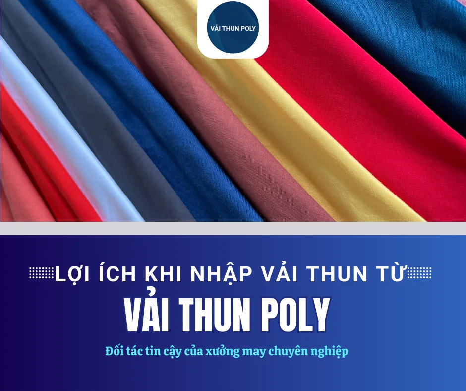 LỢI ÍCH KHI NHẬP VẢI TỪ VẢI THUN POLY