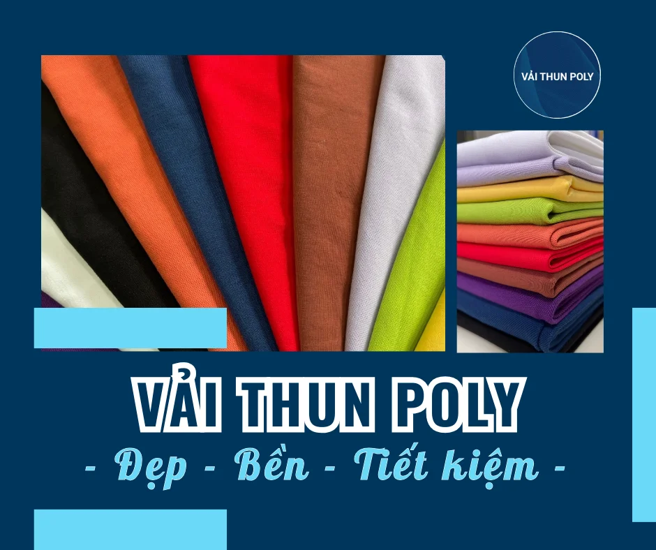 VẢI THUN POLY: Đẹp - Bền - Tiết kiệm!