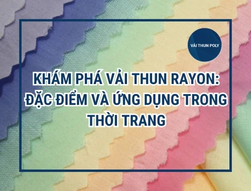 Vải thun Rayon là gì? Đặc điểm và ứng dụng trong đời sống?