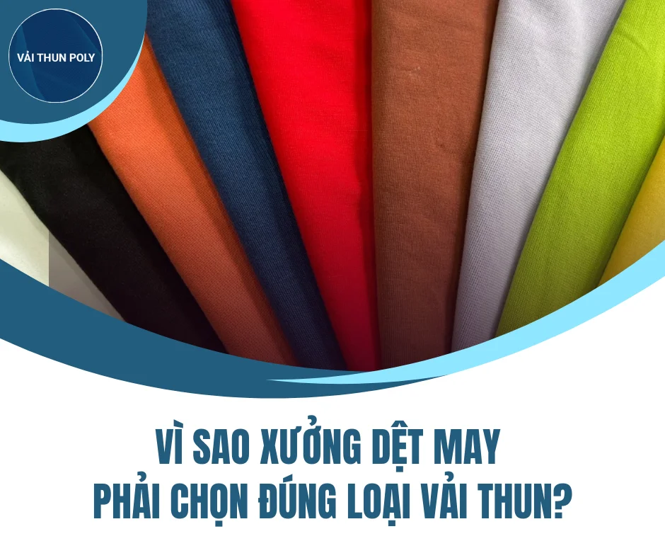 VÌ SAO XƯỞNG DỆT MAY PHẢI CHỌN ĐÚNG LOẠI VẢI THUN?
